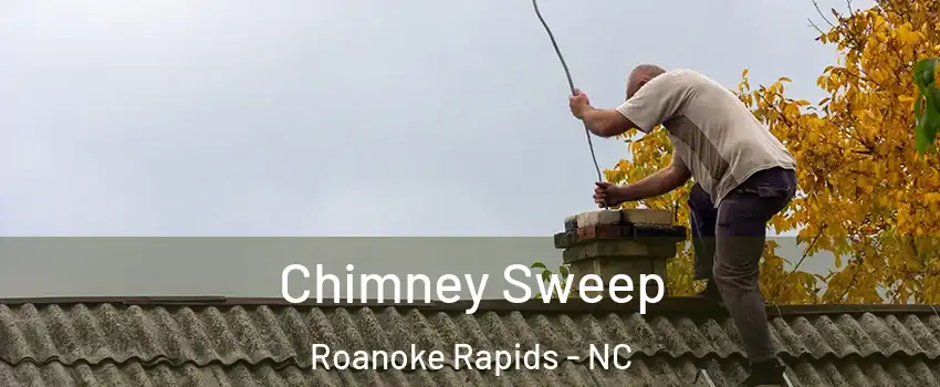  Chimney Sweep Roanoke Rapids - NC