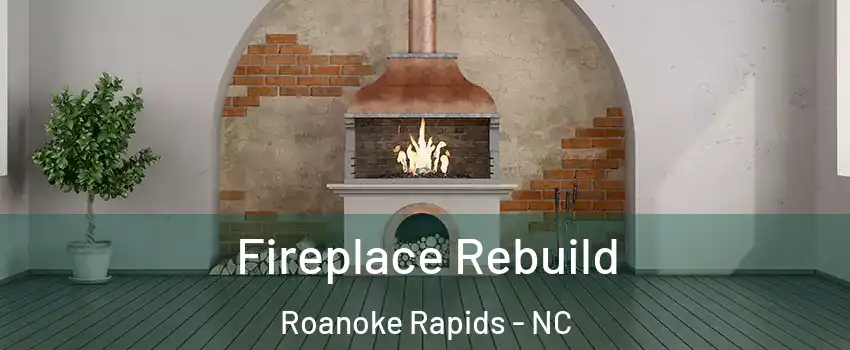  Fireplace Rebuild Roanoke Rapids - NC