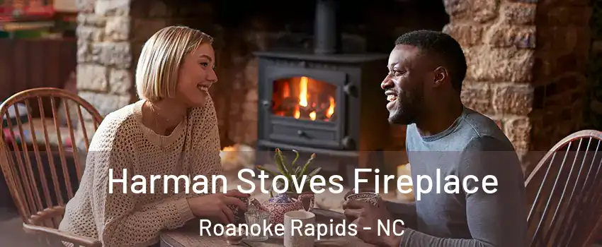  Harman Stoves Fireplace Roanoke Rapids - NC