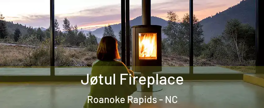  Jøtul Fireplace Roanoke Rapids - NC