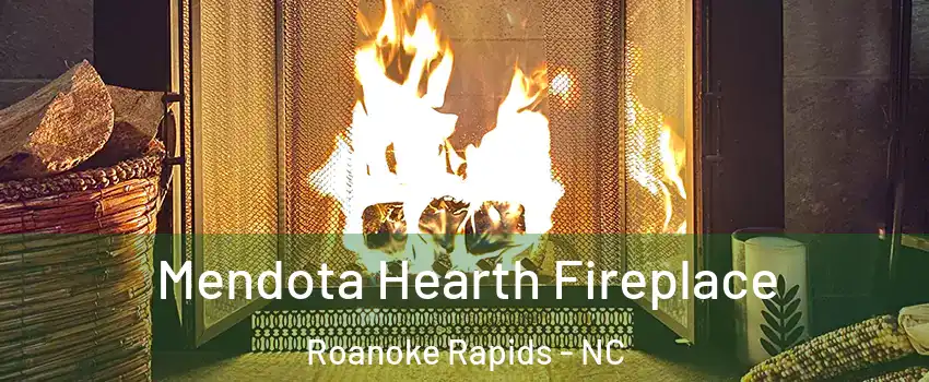  Mendota Hearth Fireplace Roanoke Rapids - NC