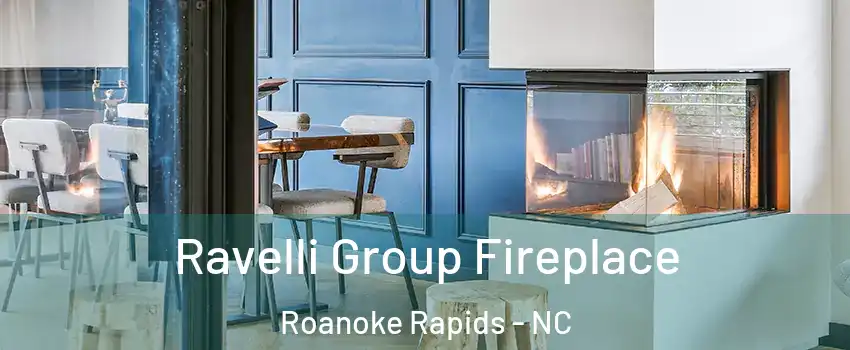  Ravelli Group Fireplace Roanoke Rapids - NC