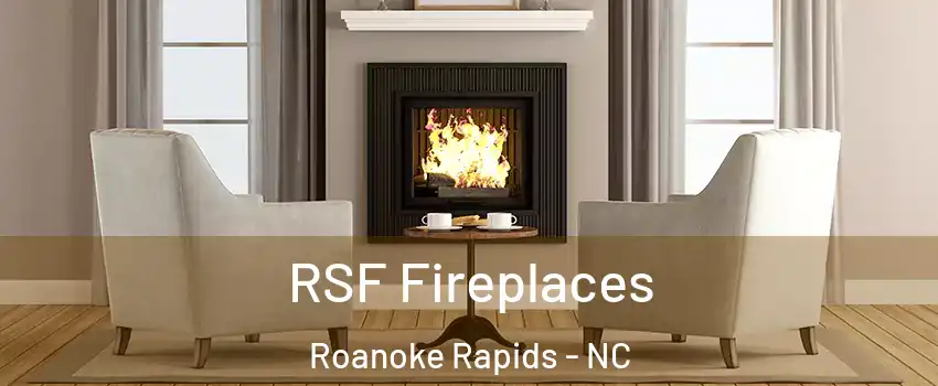  RSF Fireplaces Roanoke Rapids - NC