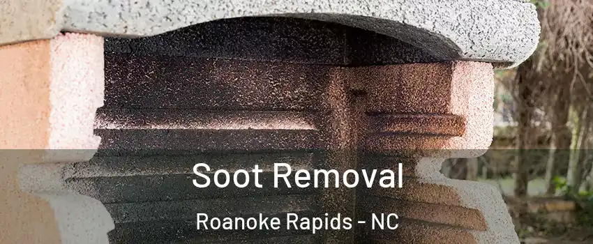  Soot Removal Roanoke Rapids - NC